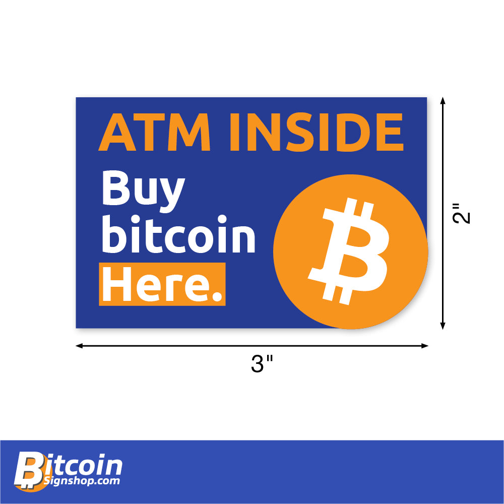 Small Rectangle ATM Inside Buy Bitcoin Here Decal. Available in 3 inches by 2 inches.