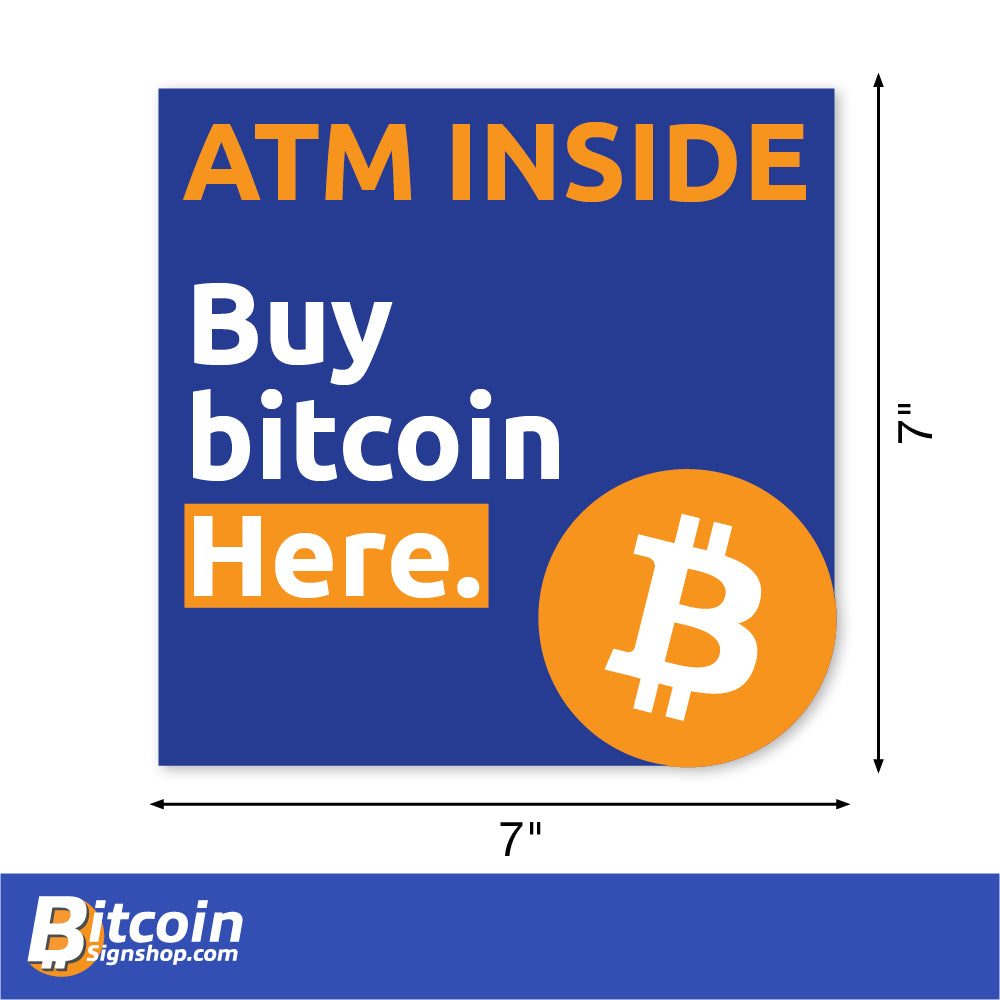 ATM Inside Buy Bitcoin Here Square Decal. Available in 7 inches by 7 inches.