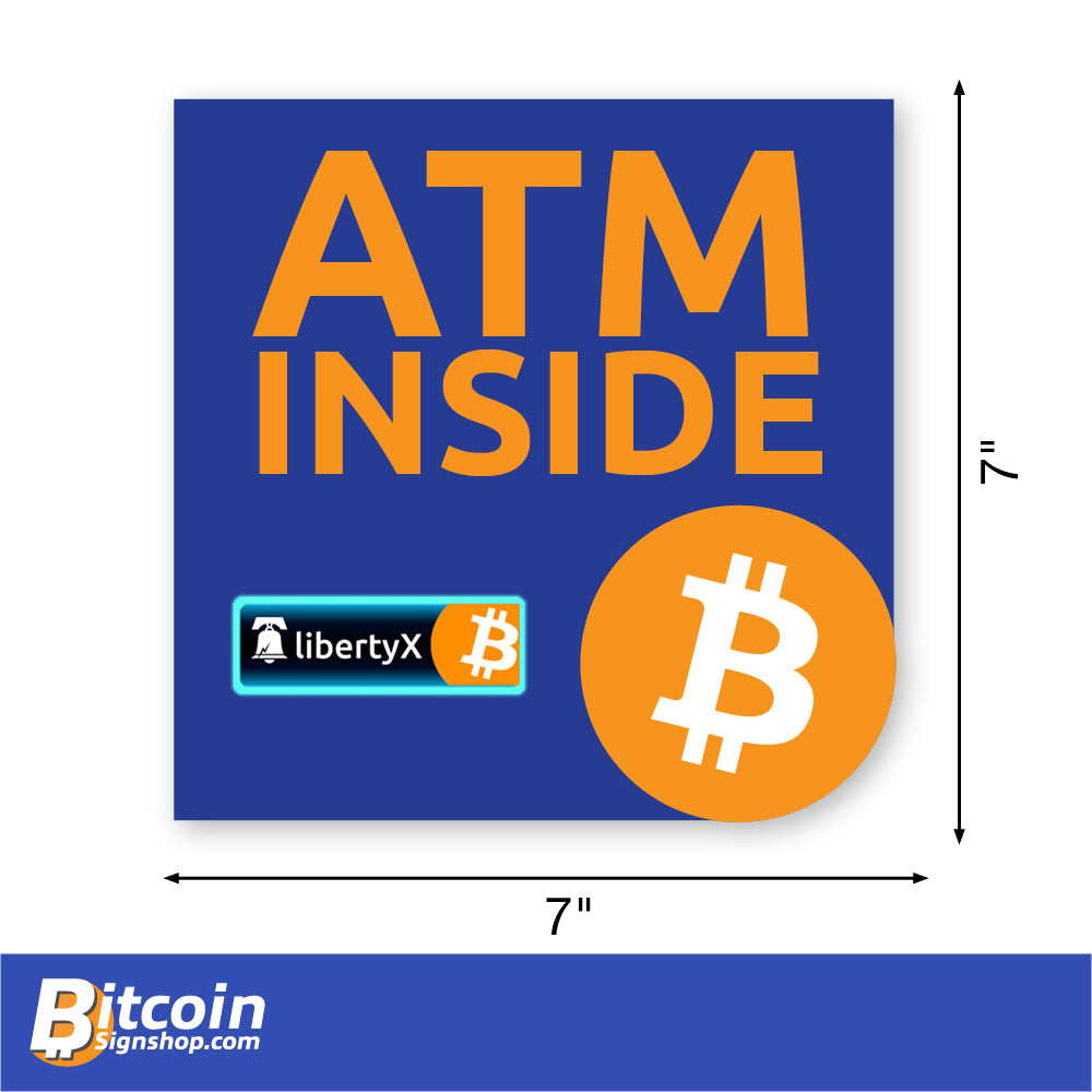 Square Decal promoting a LibertyX ATM is inside and Bitcoin purchases are available. Decal is sized at 7 inches by 7 inches.