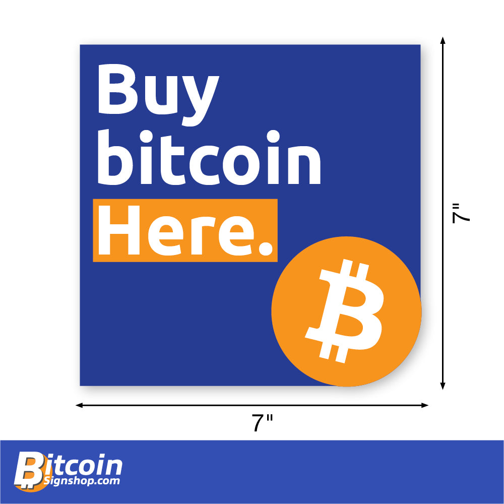 Square Decal that reads “Buy Bitcoin Here”. Sized at 7 inches by 7 inches.